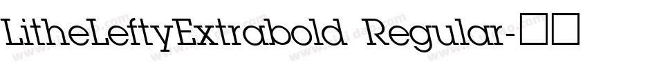 LitheLeftyExtrabold Regular字体转换